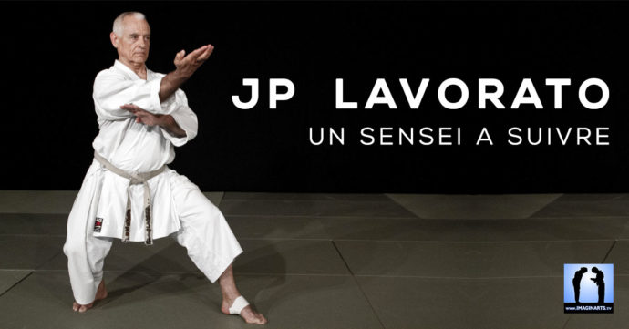 Jean-Pierre Lavorato : le sensei de karaté à suivre et à connaître