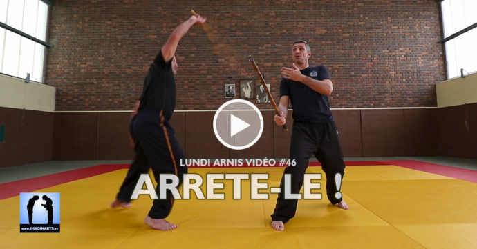 il faut que je l’arrête ! Arnis Kali